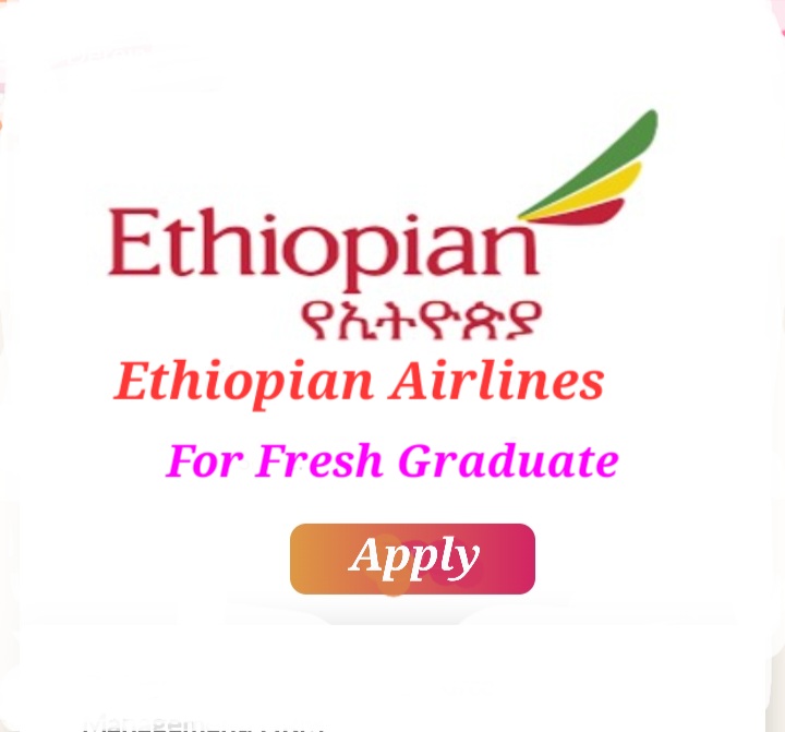 Ethiopian Airlines Job Vacancy Announcement For Fresh Graduate Sewasew