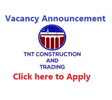 TNT Construction and Trading Vacancy Announcement | Jan 2023 - Sewasew