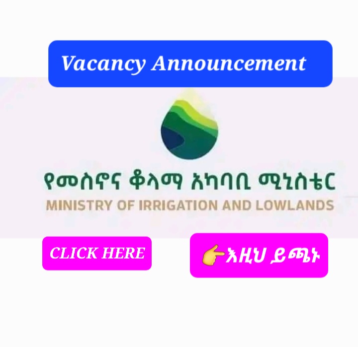 Ministry of Irrigation and Lowlands Vacancy Announcement Jobs 2023 Sewasew