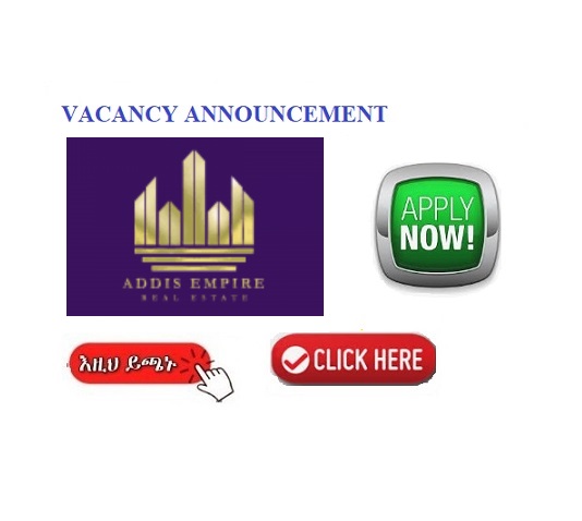 Addis Empire Real Estate - Vacancy Announcement | Jobs 2023 - Sewasew